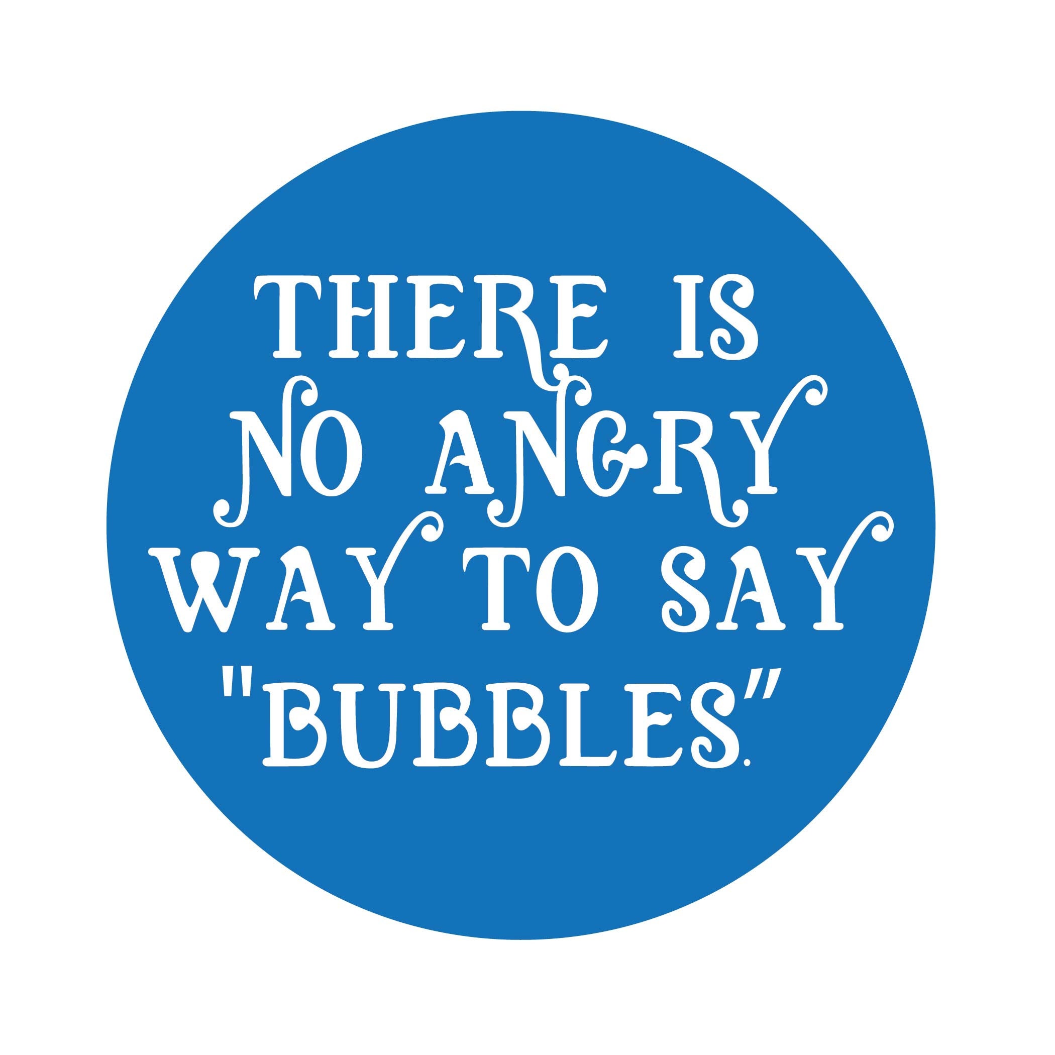 There is No Angry Way to Say bubbles. Etsy