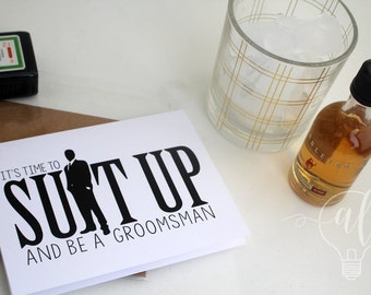 It's time to suit up and be a groomsman, will you be my groomsman, groomsman card, suit up, groomsman proposal, suit up groomsman card