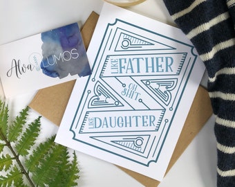 Like father, lke daughter, daddy's girl, fathers day card, Father's Day card, card for dad, funny Father's Day, funny Father's Day