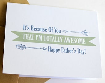 It's Because of you that I'm totally awesome fathers day card - funny fathers day card - card for dad - father's day card