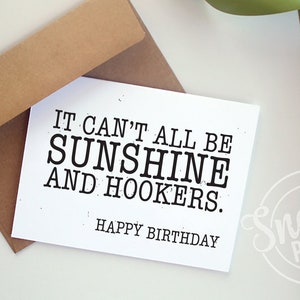 tout ne peut pas être le soleil et les prostituées carte d'anniversaire drôle, carte de voeux drôle, carte d'anniversaire, carte de meilleur ami, carte d'anniversaire grossier