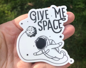 Give Me Space Sticker, Space sticker, hipster sticker, out space  phone stickers, sassy water bottle stickers, introvert laptop sticker