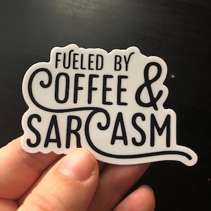 Fuelled by Coffee & Sarcasm Vinyl Sticker – 3×3 Waterproof Decal for Laptop, Water Bottle and Tumbler