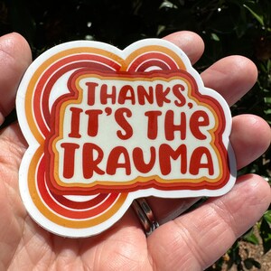 Thanks, it&#39;s the trauma sticker, laptop decal,  vinyl decal, phone sticker, waterproof sticker, water bottle sticker, hipster
