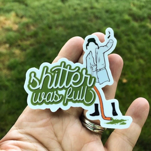 Shitter was full Cousin Eddie funny sticker, national lampoon Christmas sticker, laptop decal,  sticker, phone sticker, waterproof sticker