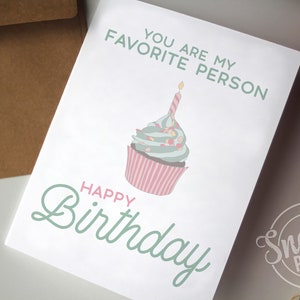 You are my favorite person, happy birthday card, birthday card boyfriend, best friend birthday card, funny card, birthday card girlfriend