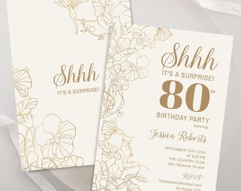 May include: Two cream-colored birthday party invitations with gold floral accents. The invitations read "Shhh IT'S A SURPRISE!" and "80th Birthday Party" with event details. The design includes floral outlines.