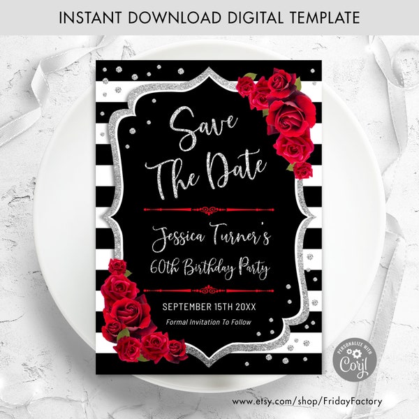 Save The Date Birthday Invitation - INSTANT DOWNLOAD Digital Template. ANY age. Black White Stripes. Glitter Silver Red Roses