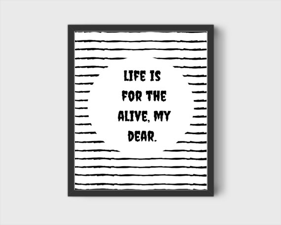 Life Is For The Alive My Dear Sweeney Todd Goth Printable Etsy