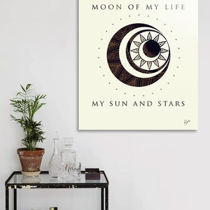 Poster - Game of Thrones - Moon of My Life... My Sun and Stars - Art ...