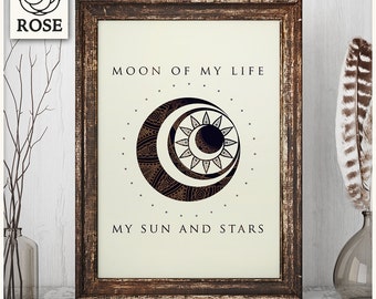 Poster - Game of Thrones - Moon of my life... My Sun and Stars *DIGITAL DOWNLOAD*