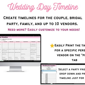 May include: A computer screen displaying a wedding day timeline spreadsheet. The spreadsheet is divided into columns for different parties, including the couple, bridal party, family, and vendors. The spreadsheet allows users to create timelines for each party and print them individually. The text on the screen reads "Wedding Day Timeline" and "Easily Print the Timeline for a Specific Person or Vendor on the "Print" Tab".