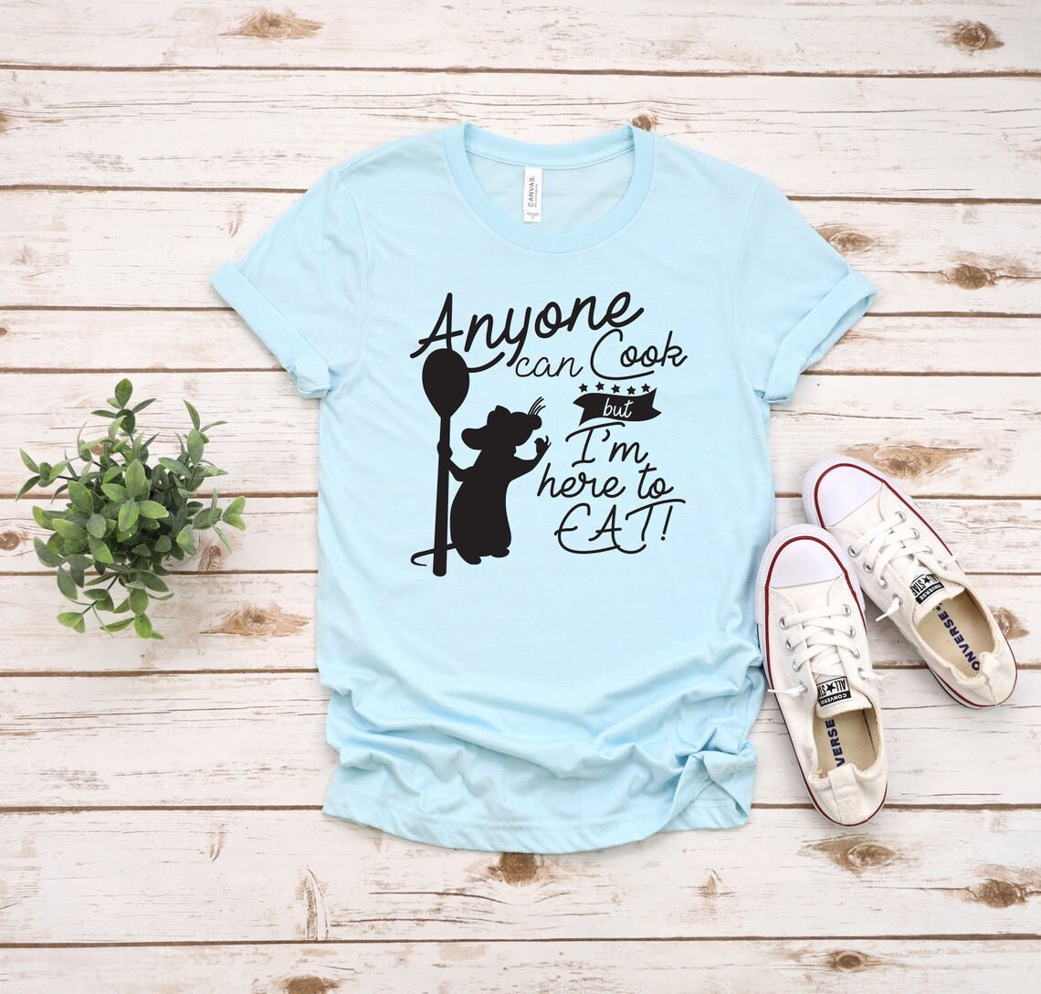 Anyone Can Cook But I'm Here to Eat Unisex T Shirt Etsy