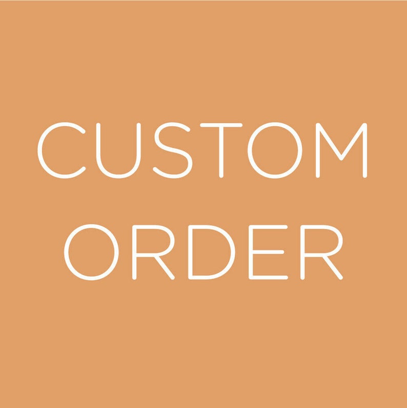 May include: A peach-colored background with the text "CUSTOM ORDER" in white.