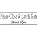 2" x 6" Please Close & Latch Gate Sign - Free Shipping