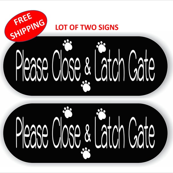 LOT of TWO - Please Close & Latch Gate Signs, 2" x 5.5" fence sign, gate sign, close gate sign