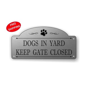 4&quot; x 8&quot; Arched &quot;Dogs In Yard Keep Gate Closed&quot; Gate Sign, Fence Sign - FREE SHIPPING
