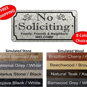 May include: A rectangular sign with a simulated stone finish, reading "No Soliciting" with the text "Family, Friends & Neighbors Welcome" below. The sign is available in 8 color choices.
