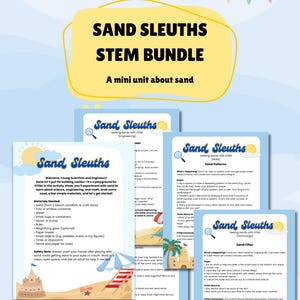 May include: A colorful educational STEM bundle titled "Sand Sleuths" with a mini unit about sand. The image includes activity sheets with instructions for experiments, illustrations of sandcastles, beach umbrellas, and the text "Sand Sleuths" and "STEM Bundle".