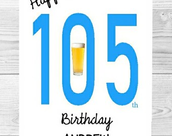 Personalised 105th Birthday Card for Him - 105 - One Hundred and Five Years Old - Dad Grandad Great Grandad