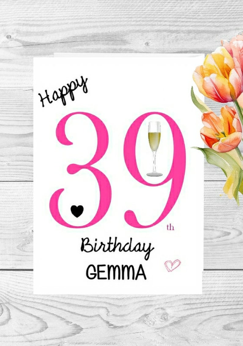 Personalised 39th Birthday Card for Her - 39 - Thirty Nine Years Old ...