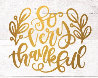 Thanksgiving SVG Files / So Very Thankful SVG Files Sayings / Fall SVG for Cricut Silhouette / Fall Designs Svg