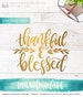 Thanksgiving Svg Files / Thankful and Blessed SVG Cutting Files / Handlettered SVG Files Sayings / Fall SVG for Cricut Silhouette 