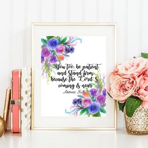 James 5:8 You too, be patient and stand firm, Bible verse, scripture art, quote, Typography, handwriting,  custom text, Personalized Print