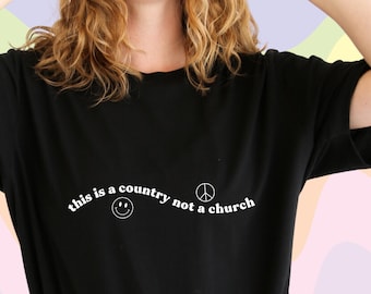 Country Not a Church T-Shirt Sweatshirt Tank | Activist Liberal