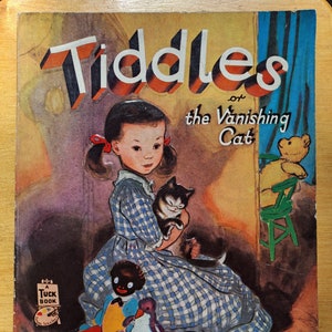TIDDLES or the Vanishing Cat. Illustrated by Margaret Milnes. Written by Diana Noel, 1948.