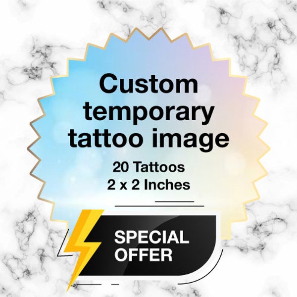 Custom image temporary tattoo - Special Pack Offer - 20 Pack 2x2 Inches - Personalized Temporary Tattoo