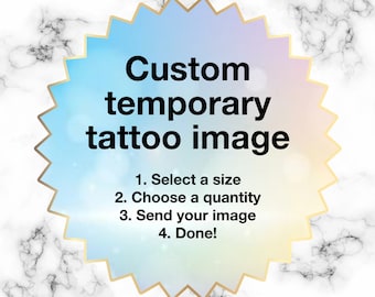 Custom Image Temporary Tattoo - Temporary Tattoo Custom - Small Temporary Tattoo - Custom Image Tattoo - Wedding Gift - Personalized Tattoo