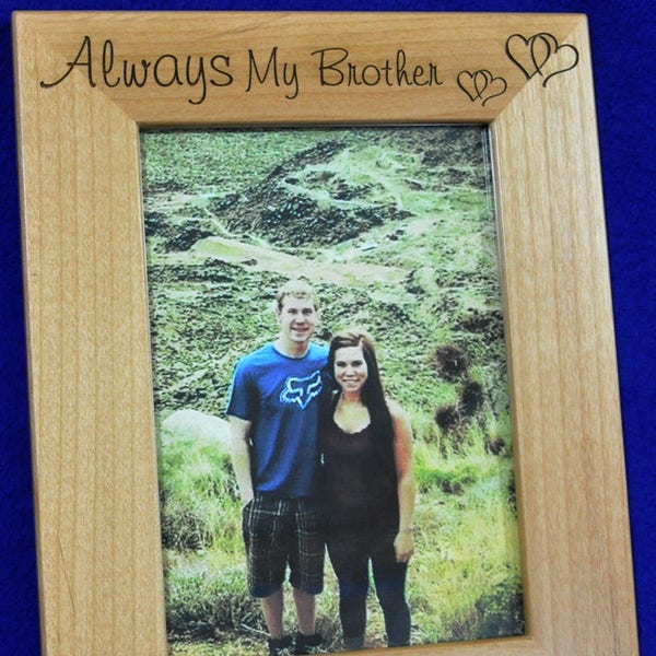 Gift For Brother ~ Picture Frame ~ Birthday Gift For Brother ~ Brother Picture Frame ~ Custom Picture Frame ~ To Brother From Sister ~ Frame
