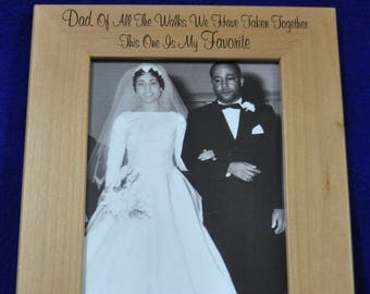 Gift For Dad ~ Father Of The Bride Frame ~ Birthday Gift For Dad ~ Engraved Picture Frames ~ Wedding Frame ~ To Dad From Daughter ~ Dad Gift