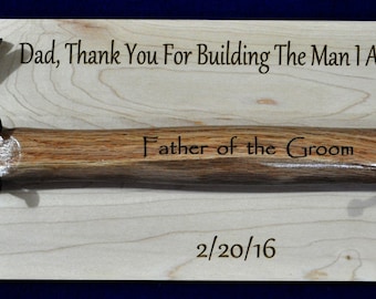 Father Of The Groom ~ Gift For Dad ~ Stepfather ~ Grandfather Gift ~ Engraved Hammer ~ Groomsmen Gift ~ To Dad From Son ~ Great Gift for Dad