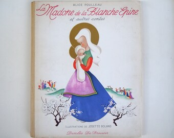 Josette Boland La Madone de la Blanche Epine French Language Children's Book by Alice Poulleau Lovely Illustrations with Gilt Highlights