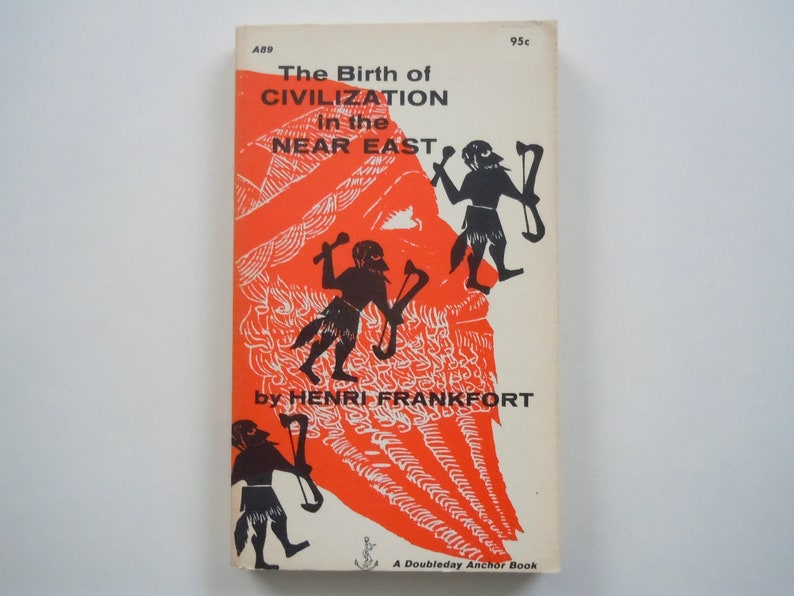 The Birth of Civilization in the Near East by Henri Frankfort Doubleday Anchor Anthropology Paperback Cover Art Antonio Frasconi image 1