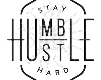 Stay Humble Hustle Hard SVG digital download