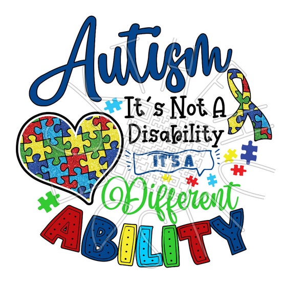 Autism Awareness - It's not a disability is a different ability PNG digital download