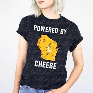 Powered by cheese - Wisconsin cheese t-shirt