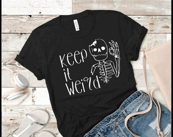 Keep it weird morbid podcast skeleton shirt