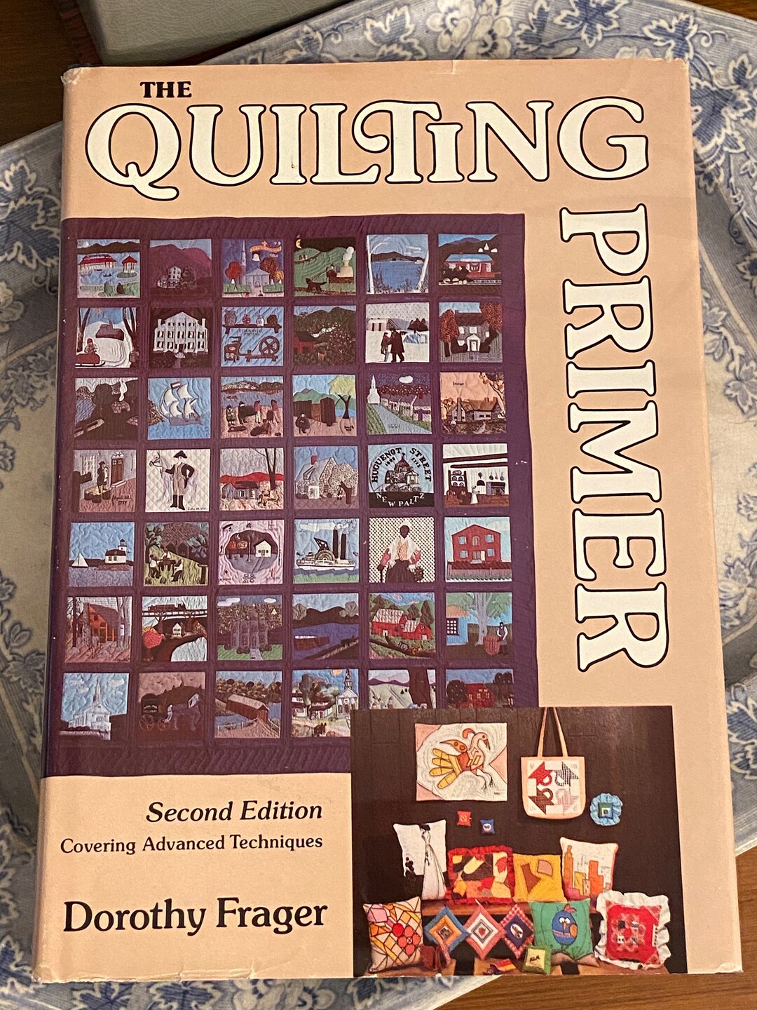 The Quilting Primer Second Edition Covering Advanced Techniques by