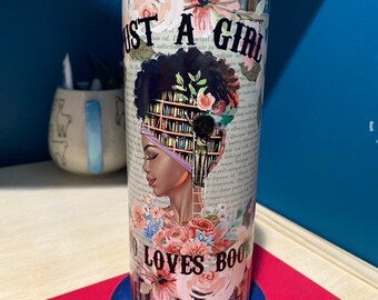 Just A Girl Who Loves Books Tumbler | Book Lover | Book Worm | Librarian | Christmas | Birthday | Mother&#39;s Day | 20oz Skinny Tumbler