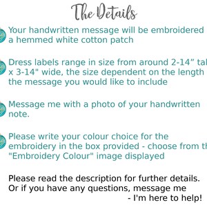 May include: Instructions for customizing a dress with a handwritten message embroidered on a white cotton patch. The message can be up to 2-14 inches tall and 3-14 inches wide. The size of the patch depends on the length of the message. The instructions also include a request to send a photo of the handwritten message and to choose an embroidery color from the provided image.