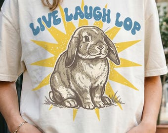 Live Laugh Lop Bunny Shirt | Comfort Colors Holland Lop T-Shirt