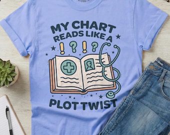 My Chart Reads Like A Plot Twist Shirt | Funny Chronic Illness Gift | Spoonie Tee | Rare Disease Awareness | Medical Humor Comfort Colors
