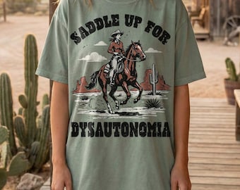 Saddle Up For Dysautonomia Shirt Western POTS Awareness Tee Vintage Comfort Colors or Gildan Cowgirl Graphic Chronic Illness Spoonie Gift