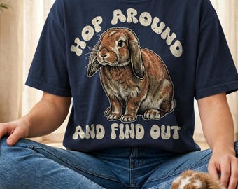 Hop Around And Find Out Holland Lop Bunny Tee | 100% Cotton