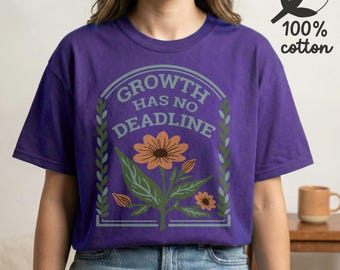Growth Has No Deadline Shirt, Vintage Floral Tee, Comfort Colors 1717, Mental Health Matters, Inspirational Quote, Retro Botanical Tshirt