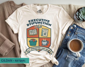 Executive Dysfunction Club Tee: ADHD Autism Neurodiversity - Comfort Colors or Gildan